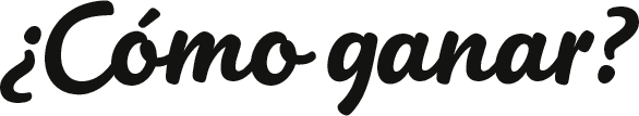 ¿Cómo ganar?